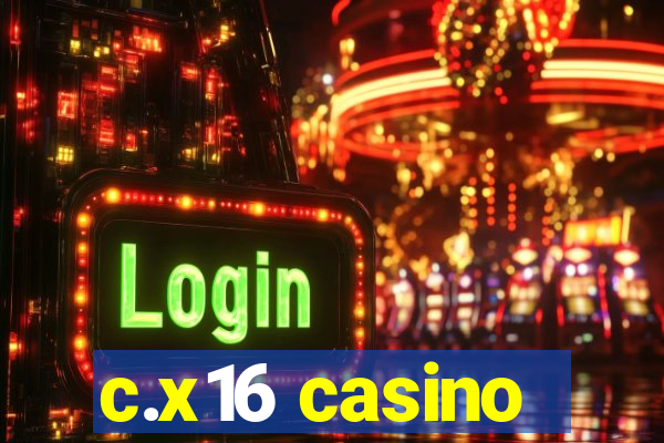 c.x16 casino